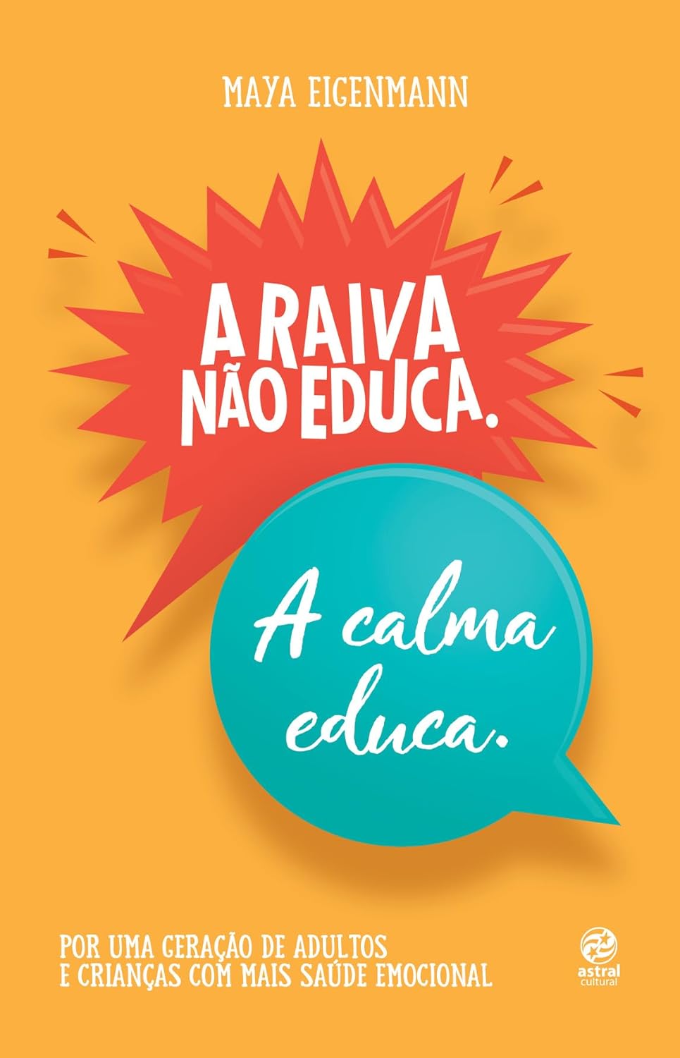 22. Livro: A raiva não educa. A calma educa, de Maya Eigenmann